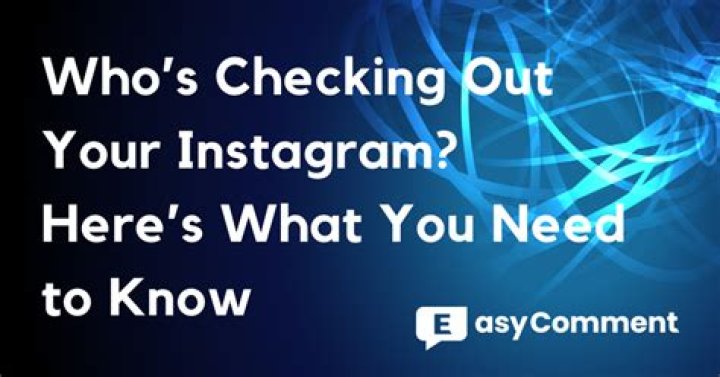 Discover Who's Checking Out Your Instagram: A Comprehensive Guide
